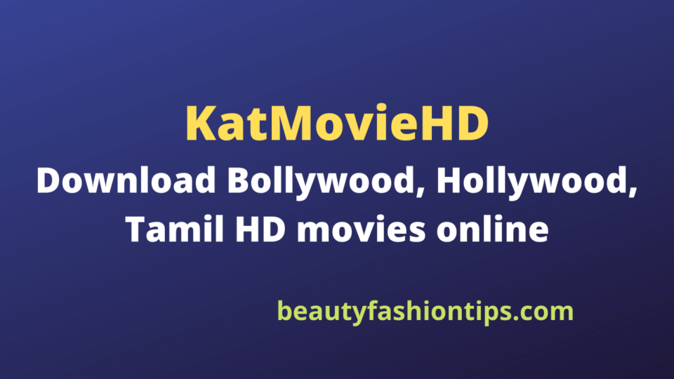 KatMovieHD - Download Bollywood, Hollywood, Tamil HD movies online