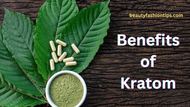 Benefits of Kratom